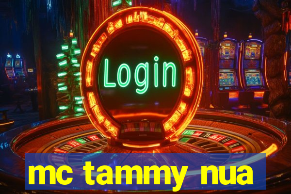 mc tammy nua